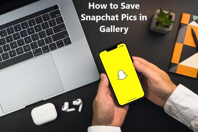 How to Save Snapchat Pics in Gallery